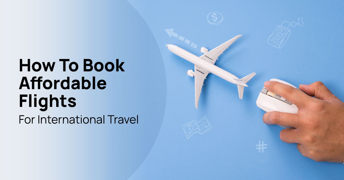 A Beginner’s Guide to Booking International Flights