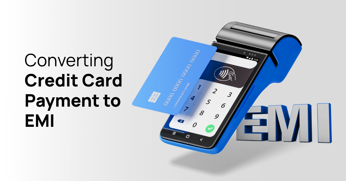 How to Convert Credit Card Payment to EMI?