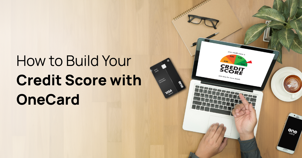 How To Use Your OneCard to Build Your Credit Score