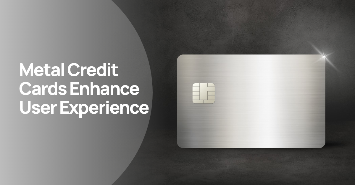 Metal Credit Cards: Creating a Premium User Experience
