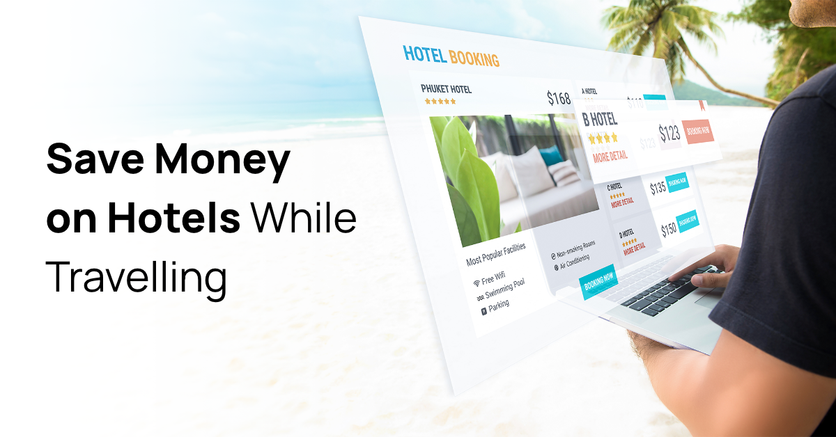 Top 5 Ways To Save Money on Hotels While Travelling